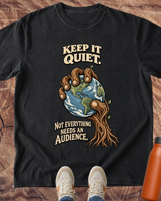 Keep It Quiet Earth T-Shirt