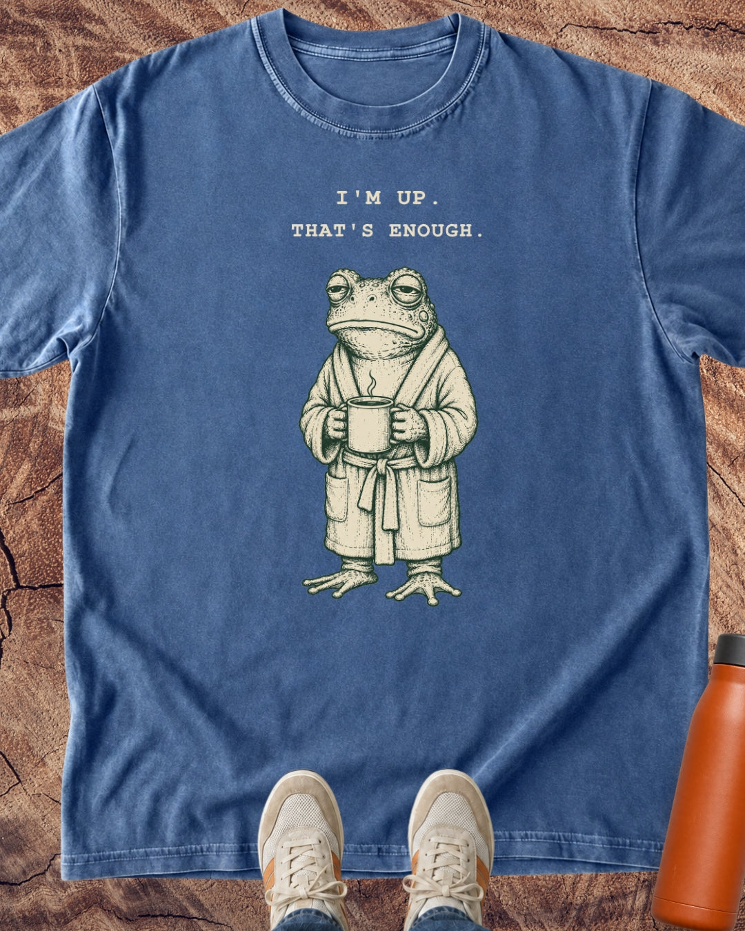 I’m Up. That’s Enough. Frog T-Shirt