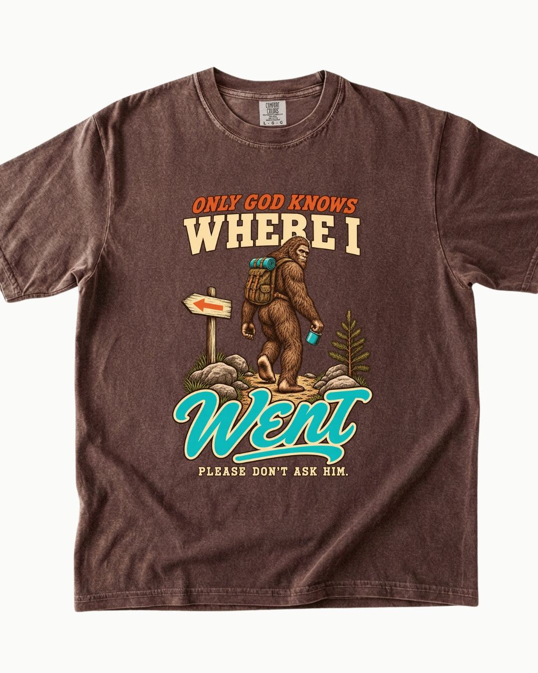 Only God Knows Where I Went hiking Bigfoot T-shirt alternate view 7