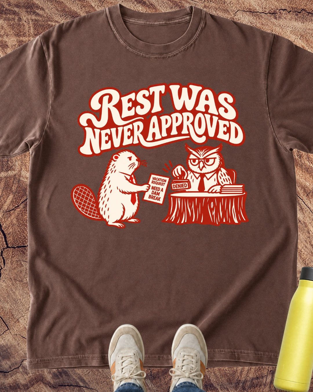 Rest Was Never Approved T-Shirt