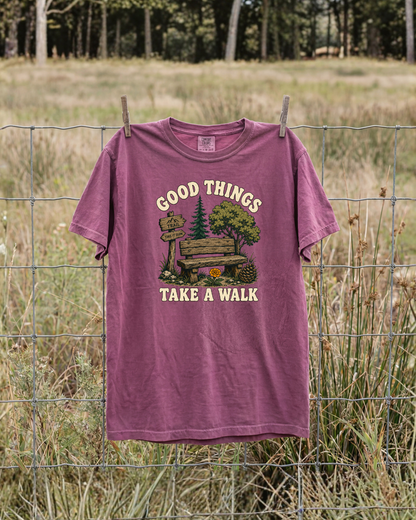 Good Things Take A Walk T-Shirt