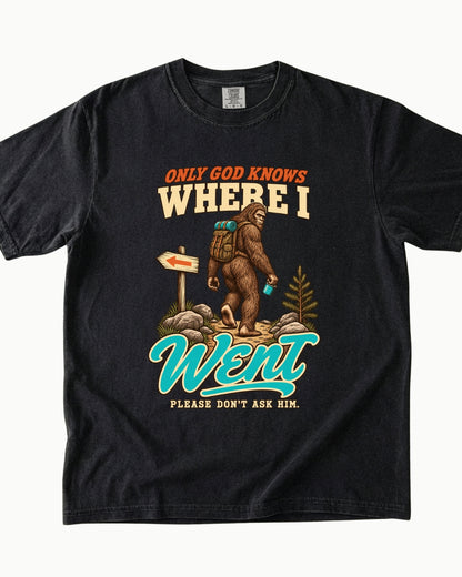 Only God Knows Where I Went hiking Bigfoot T-shirt product mockup