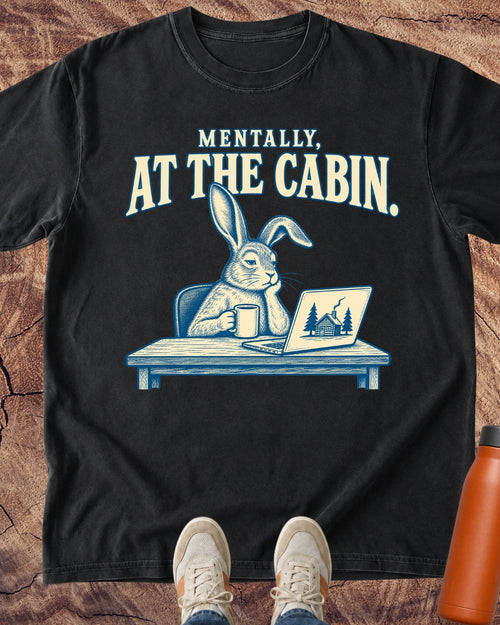 Mentally at the Cabin Rabbit T-Shirt