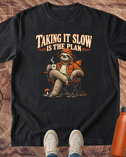 No Rush Taking It Slow Is The Plan T-Shirt