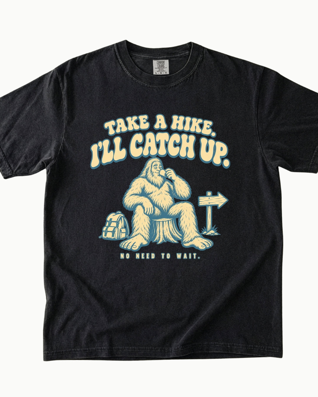 Take a Hike I'll Catch Up Bigfoot graphic T-shirt product mockup