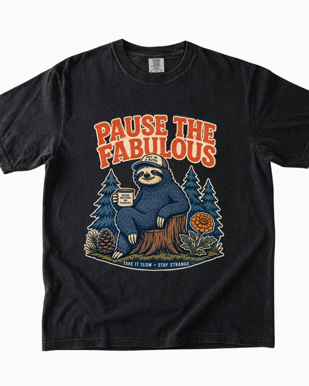 Pause the Fabulous sloth graphic T-shirt product mockup