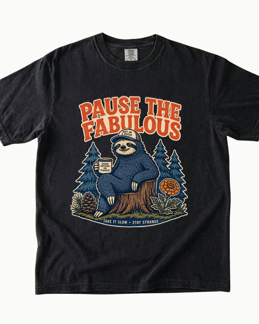 Pause the Fabulous sloth graphic T-shirt product mockup