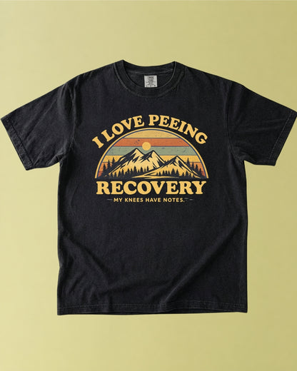 I Love Peeing Recovery T-Shirt