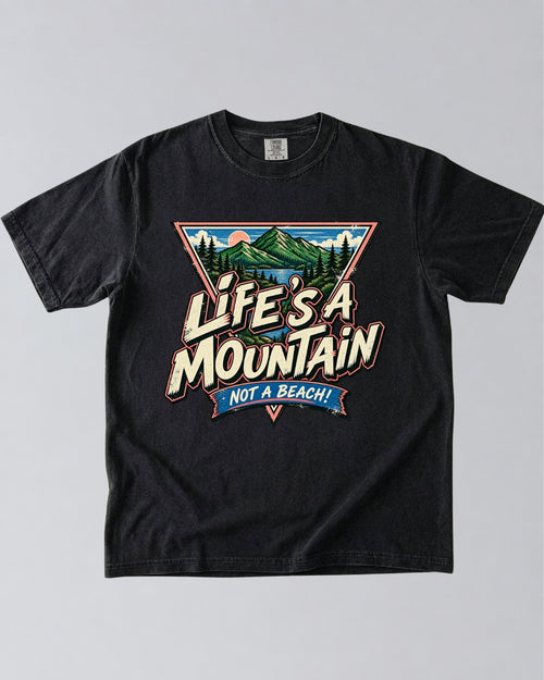 Life’s a Mountain T-Shirt