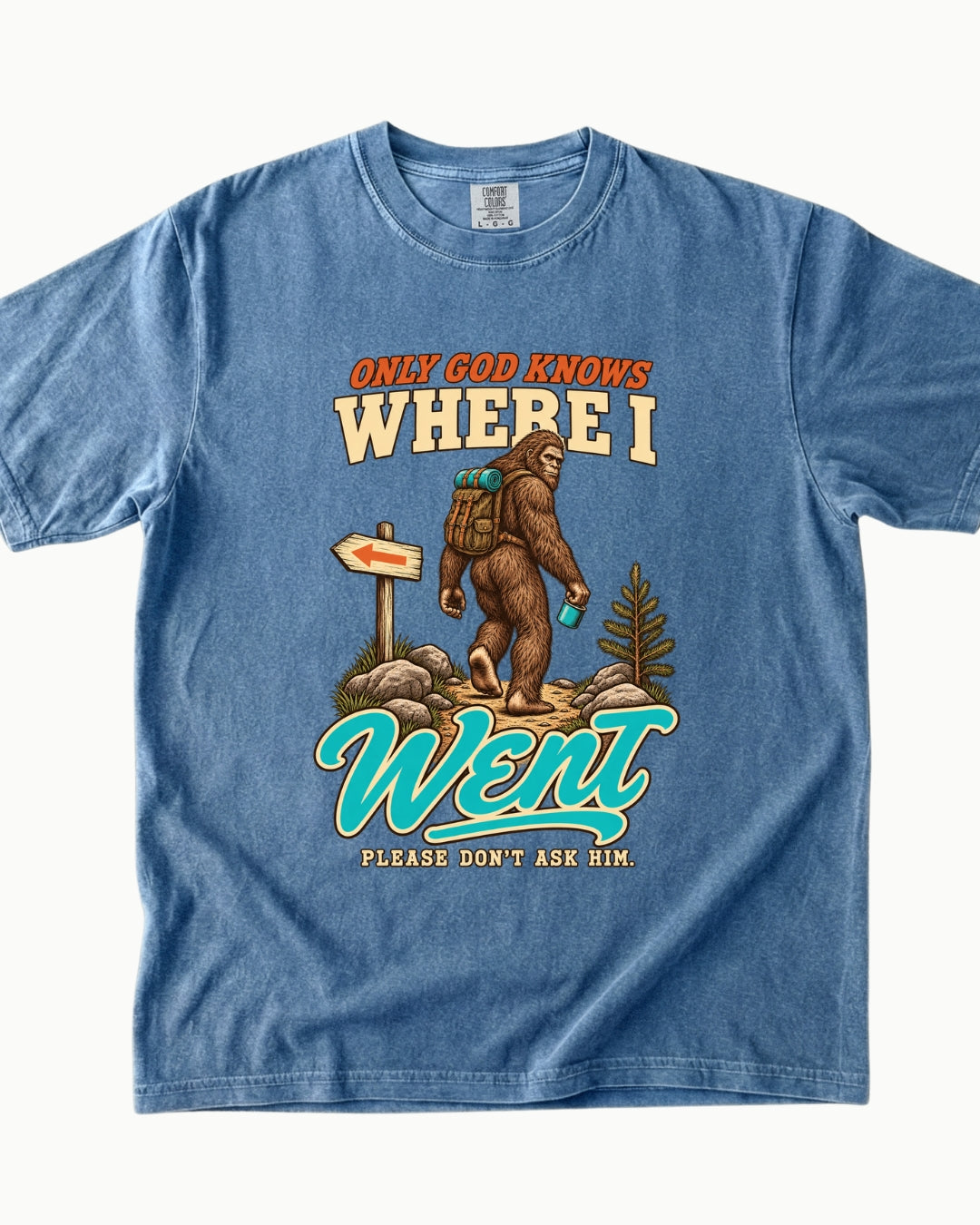 Only God Knows Where I Went hiking Bigfoot T-shirt alternate view 2