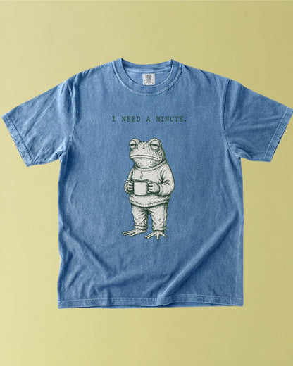 I Need a Minute Frog T-Shirt