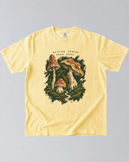 Nothing Urgent Down Here T-Shirt