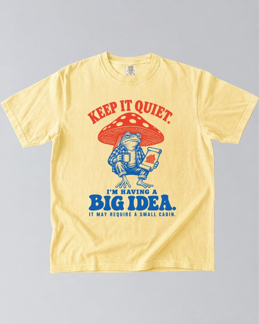 Keep It Quiet: I'm Having A Big Idea T-Shirt