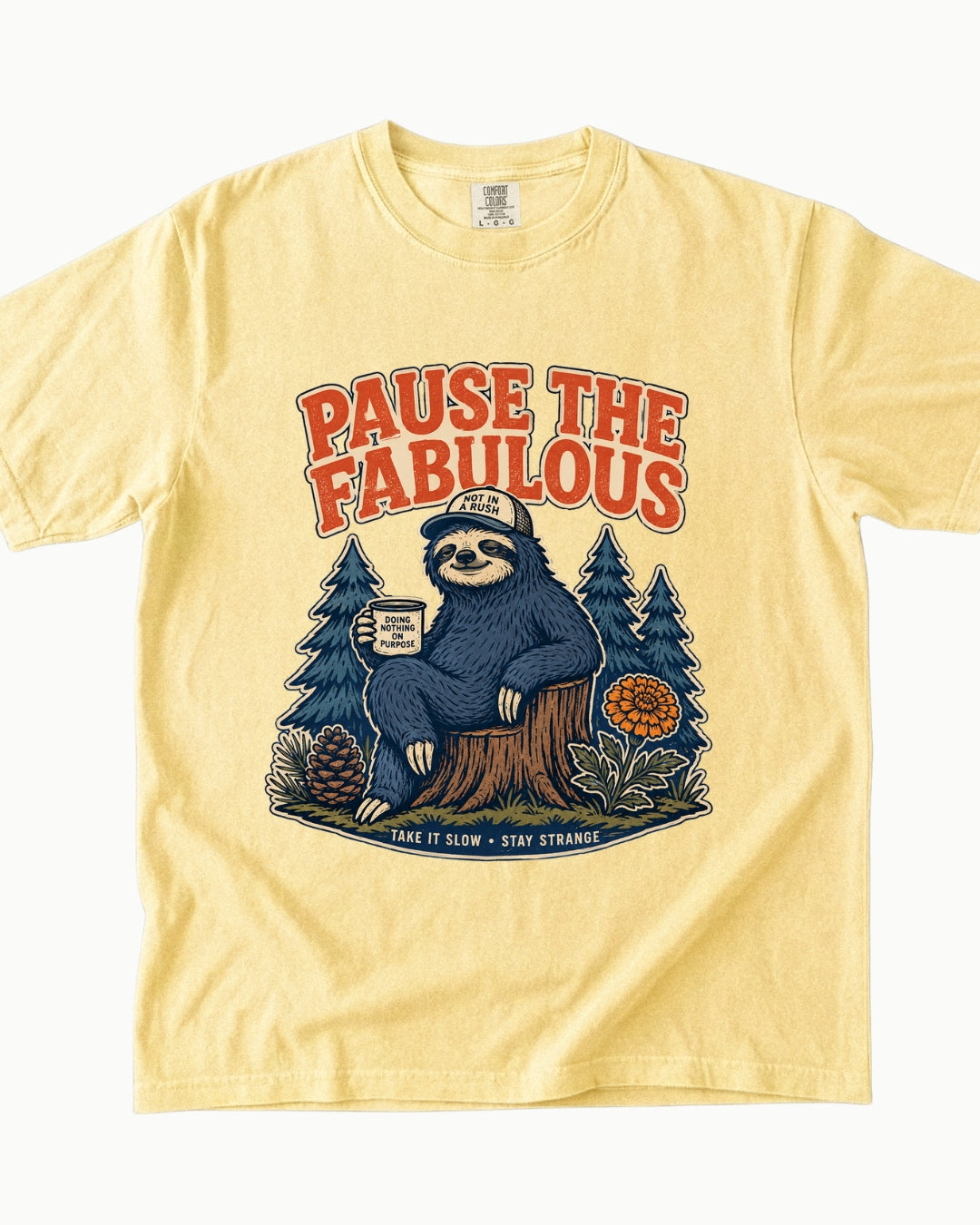 Pause the Fabulous sloth graphic T-shirt alternate view 2