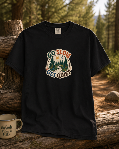 Go Slow, Get Quiet — Nature Walk Graphic T-Shirt