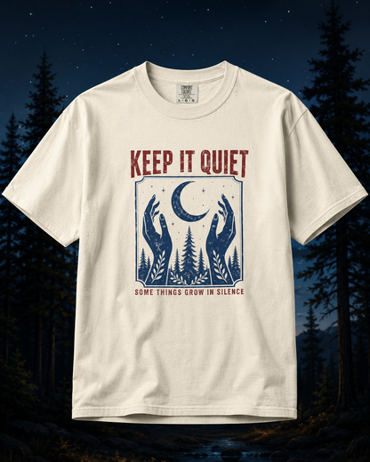 Keep It Quiet 🎶 Grow In Silence T-Shirt