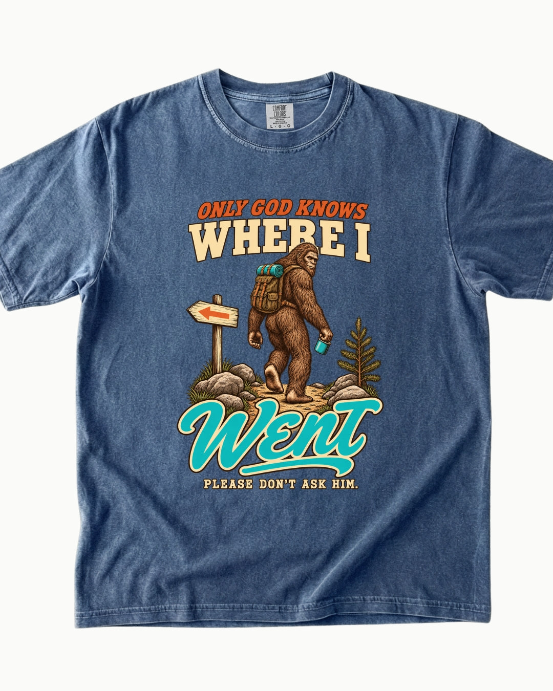 Only God Knows Where I Went hiking Bigfoot T-shirt alternate view 3