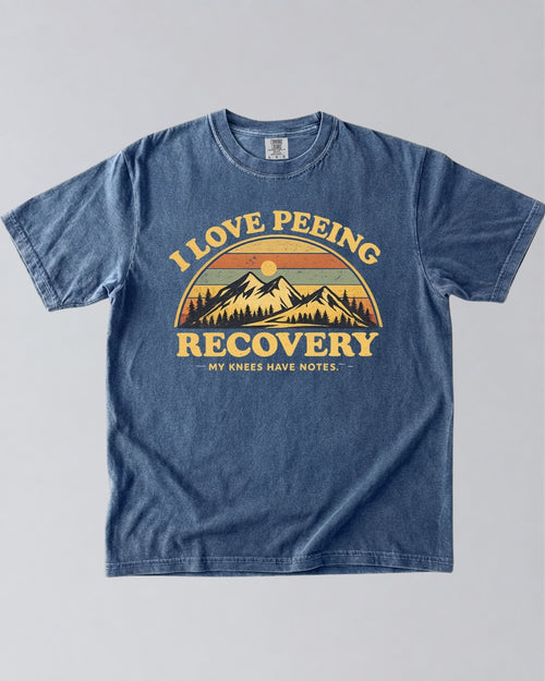 I Love Peeing Recovery T-Shirt