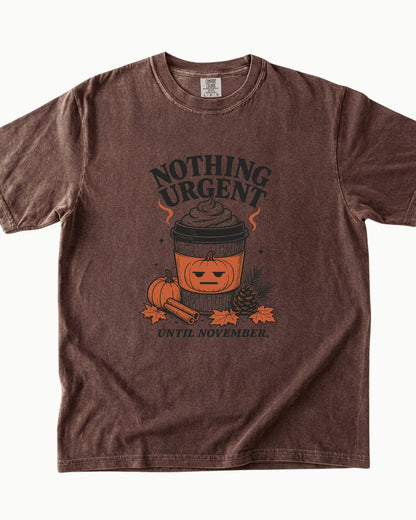 Nothing Urgent Until November Fall Coffee T-Shirt