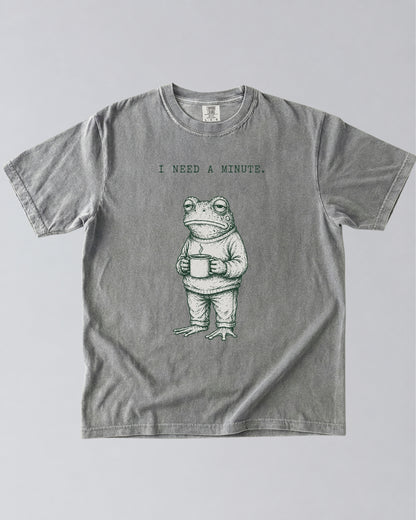 I Need a Minute Frog T-Shirt