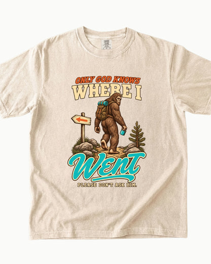 Only God Knows Where I Went hiking Bigfoot T-shirt alternate view 4