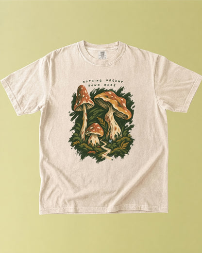 Nothing Urgent Down Here T-Shirt