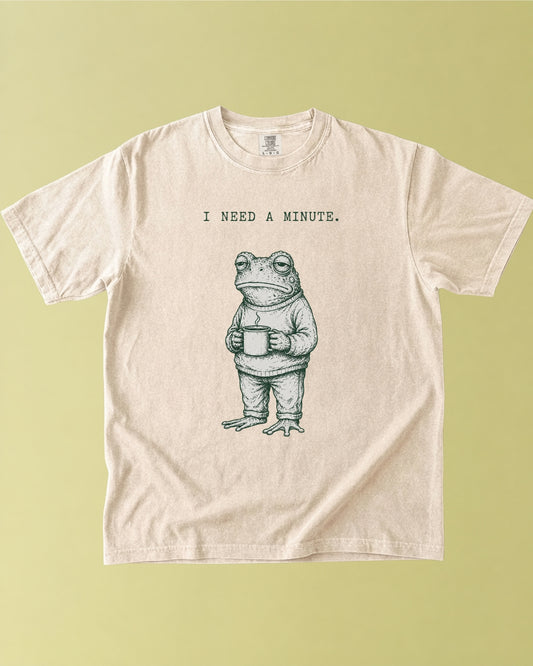 I Need a Minute Frog T-Shirt