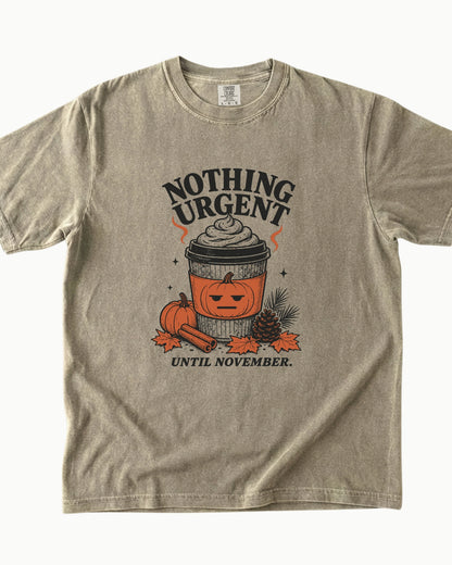 Nothing Urgent Until November Fall Coffee T-Shirt