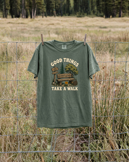 Good Things Take A Walk T-Shirt