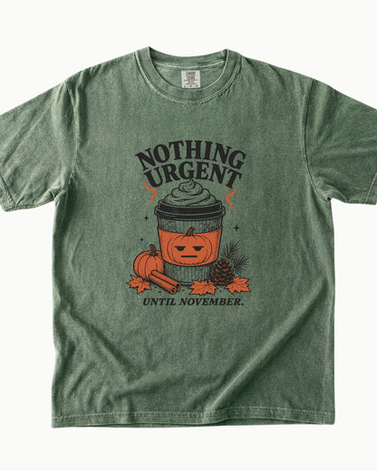 Nothing Urgent Until November Fall Coffee T-Shirt