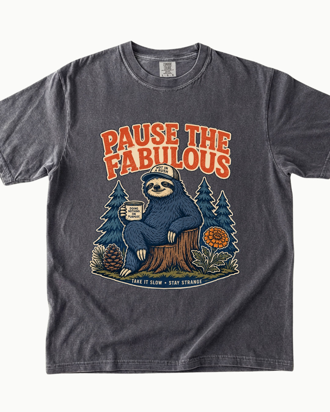 Pause the Fabulous sloth graphic T-shirt alternate view 4