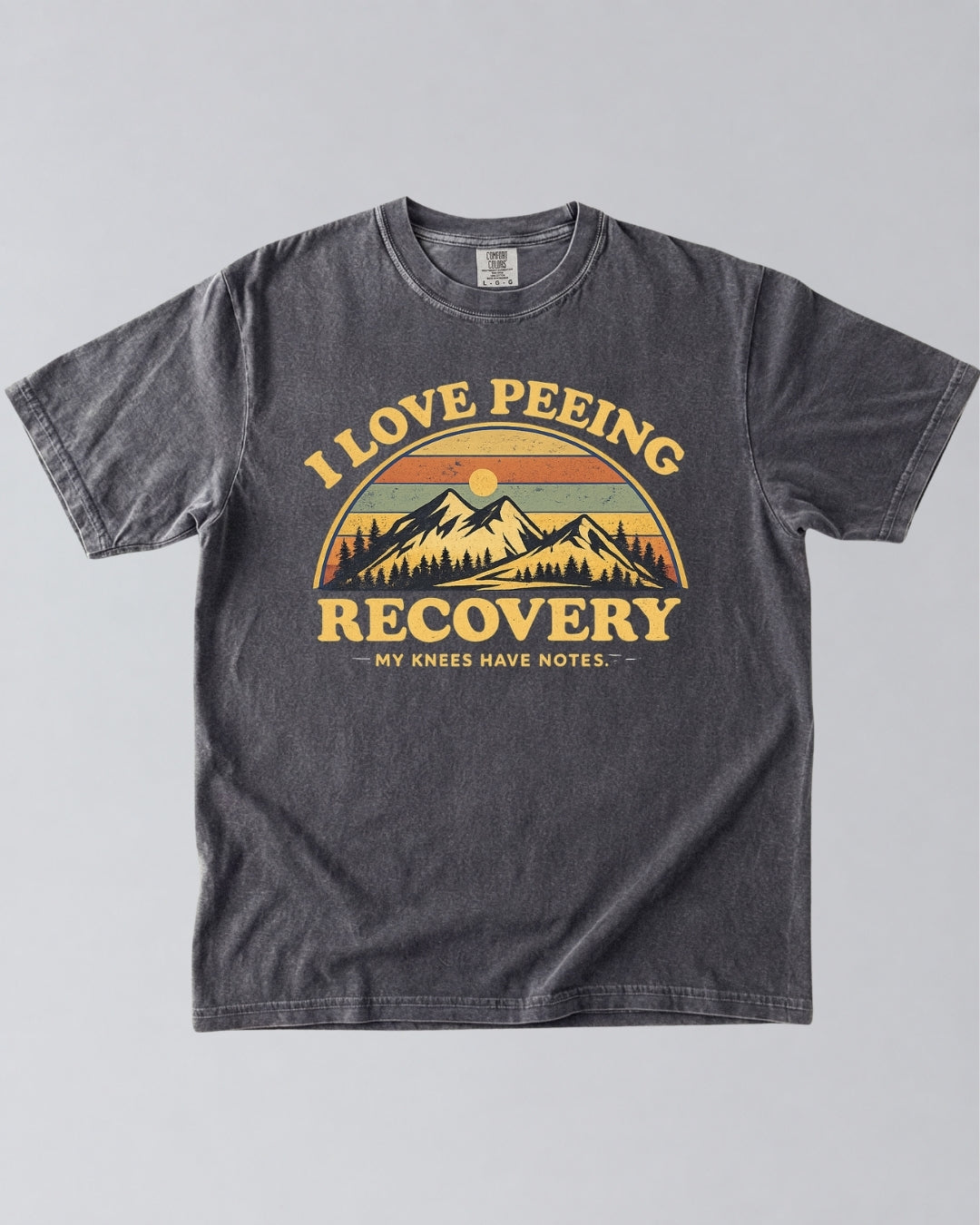 I Love Peeing Recovery T-Shirt