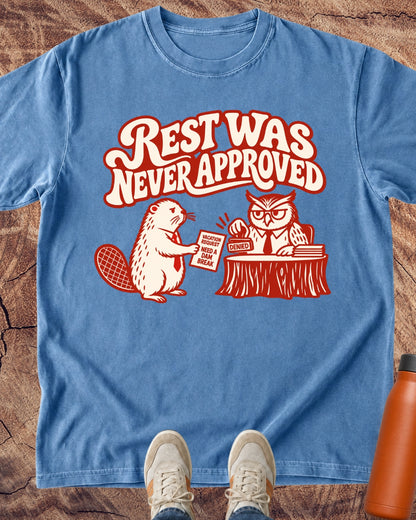 Rest Was Never Approved T-Shirt