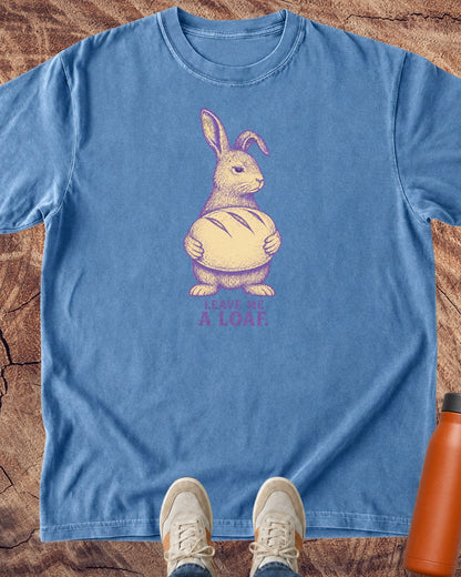 Leave Me a Loaf Bunny T-Shirt