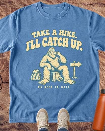 I’ll Catch Up Bigfoot T-Shirt