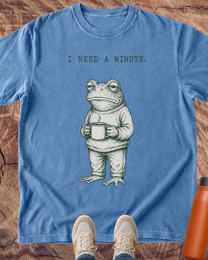I Need a Minute Frog T-Shirt