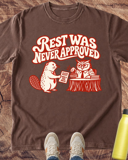 Rest Was Never Approved T-Shirt