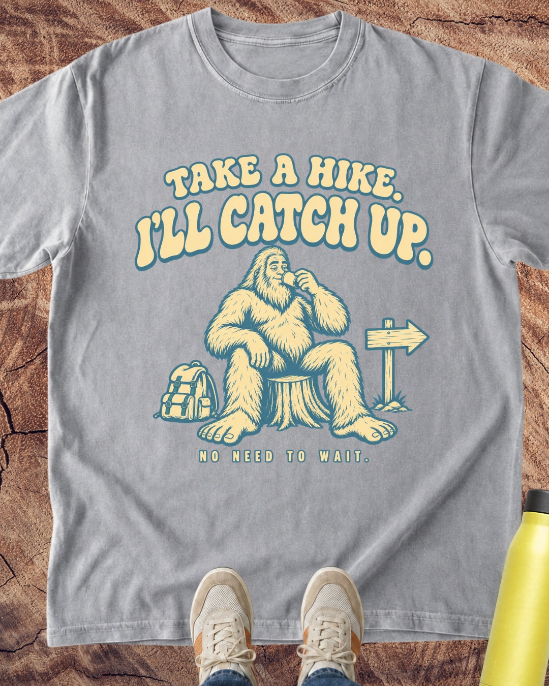 I’ll Catch Up Bigfoot T-Shirt