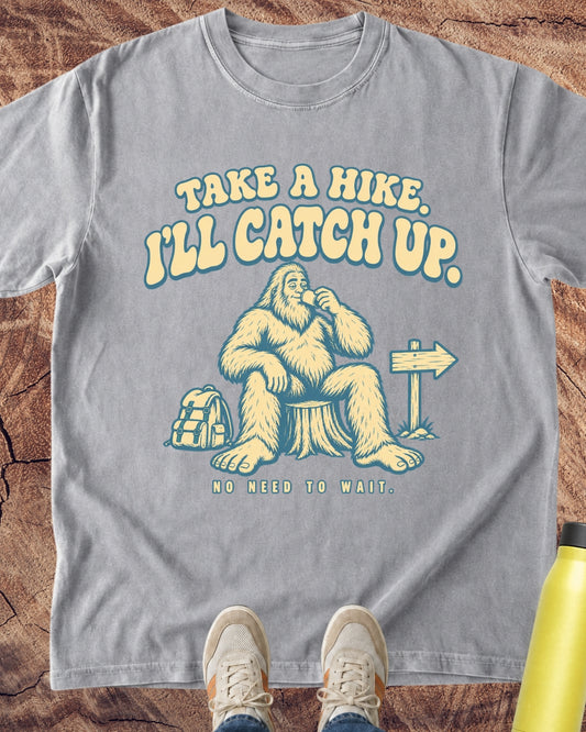 I’ll Catch Up Bigfoot T-Shirt