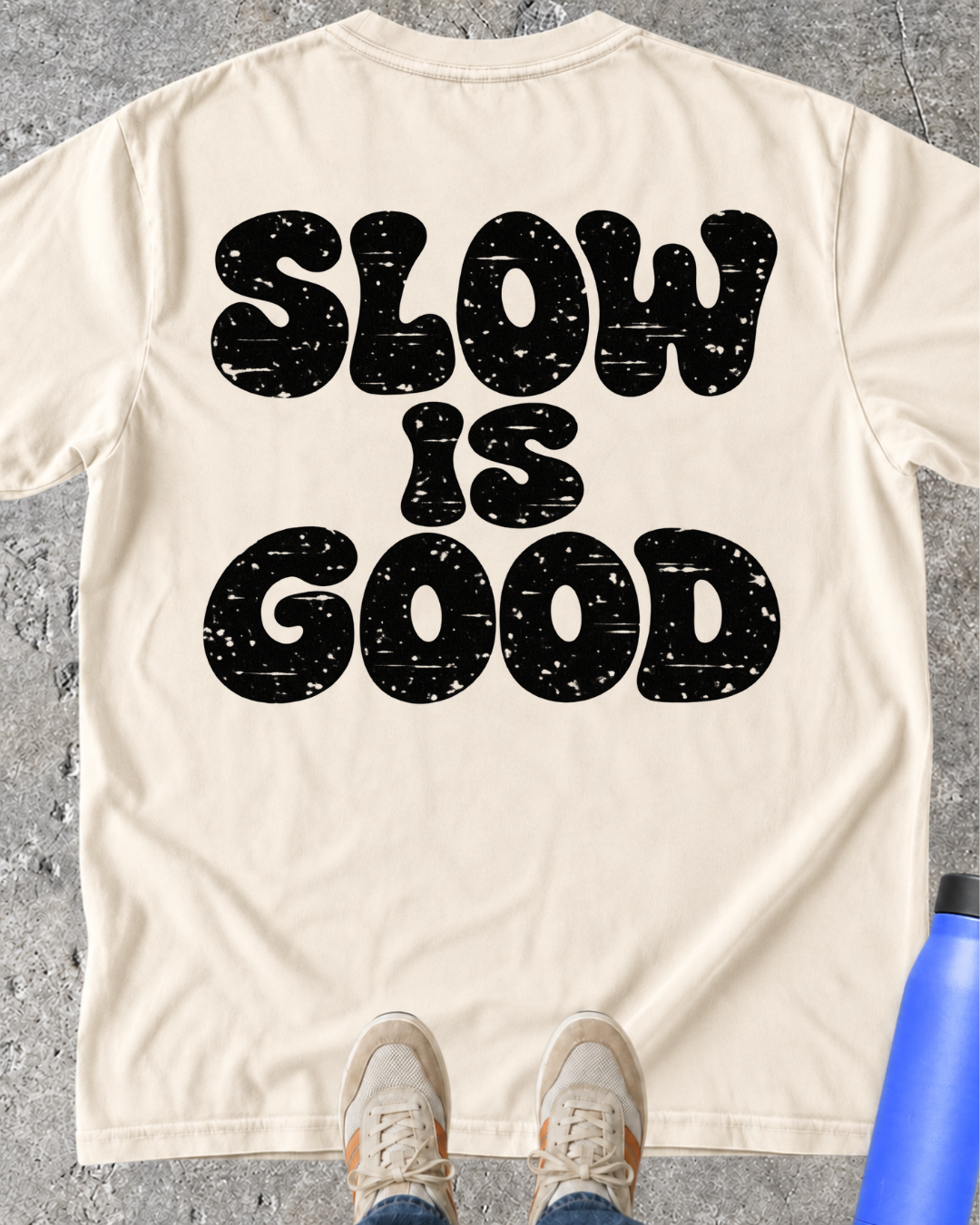 Slow is Good T-Shirt