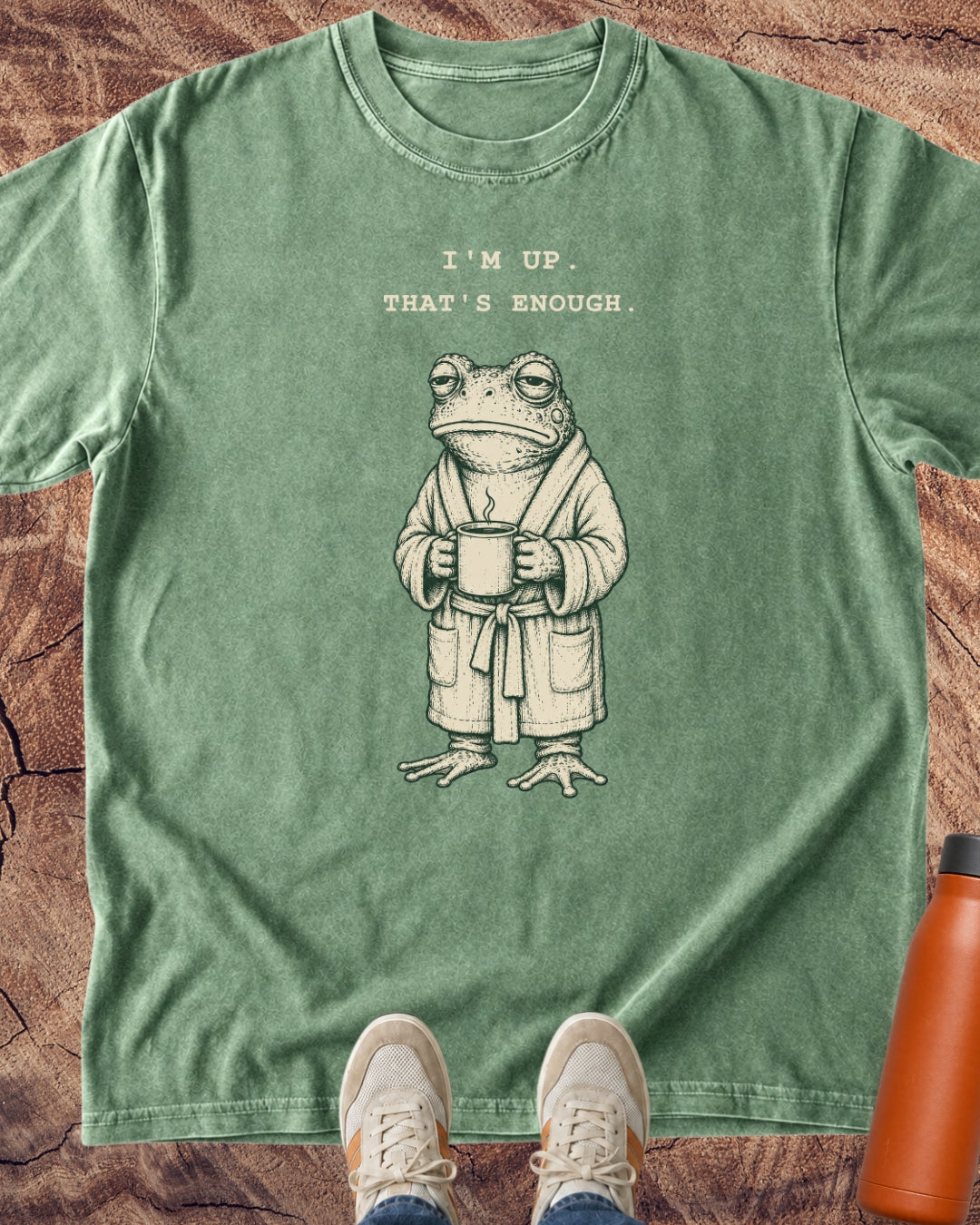 I’m Up. That’s Enough. Frog T-Shirt