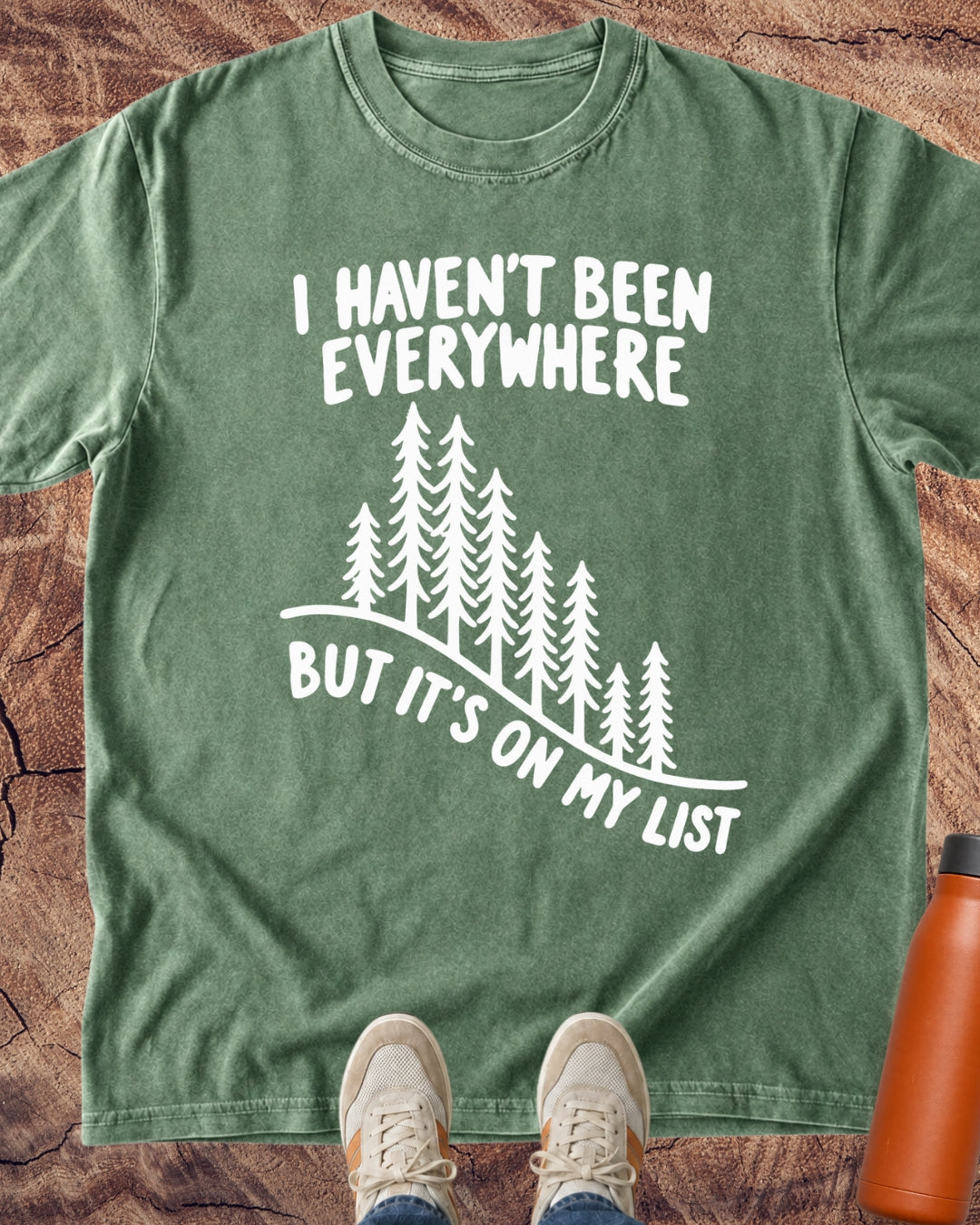 Haven't Been Everywhere T-Shirt
