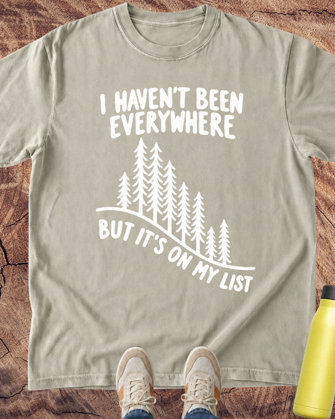 Haven't Been Everywhere T-Shirt
